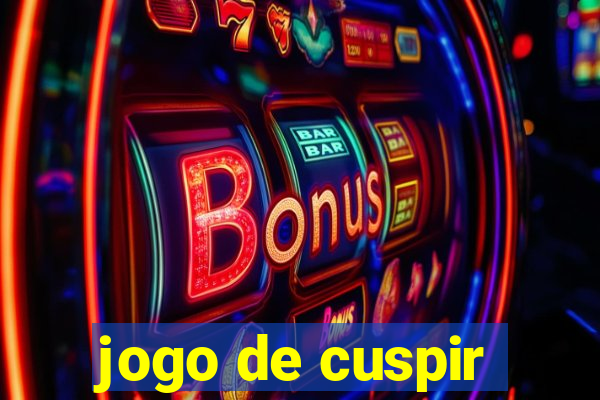 jogo de cuspir