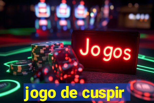 jogo de cuspir