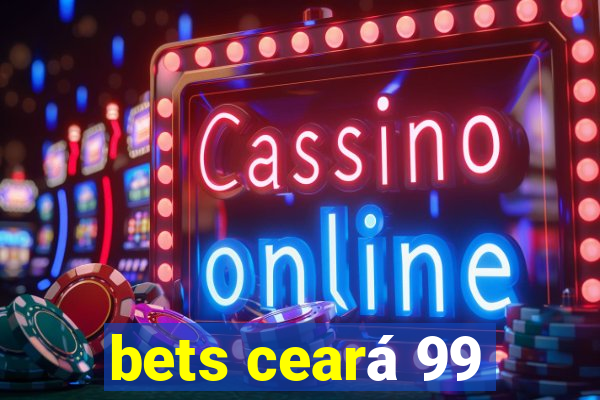 bets ceará 99