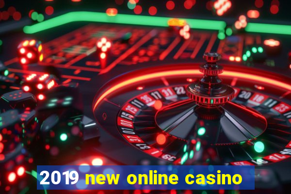 2019 new online casino