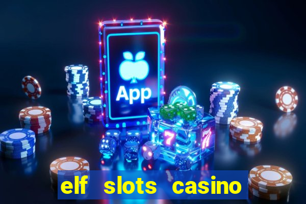 elf slots casino sister sites