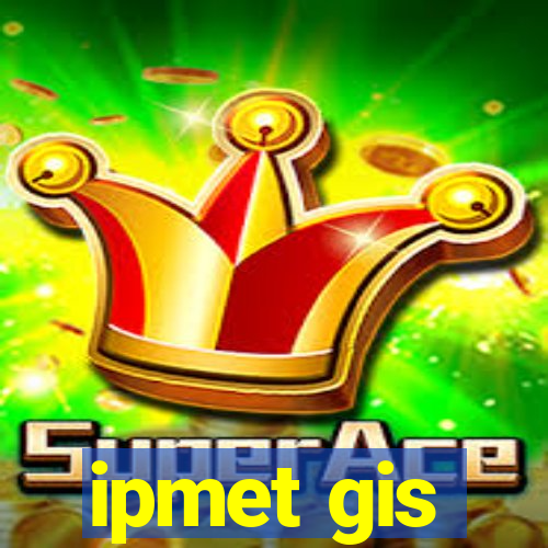 ipmet gis