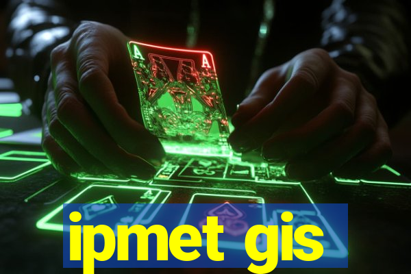 ipmet gis