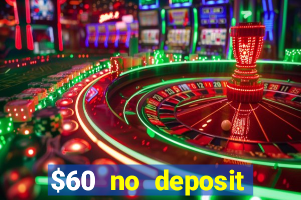 $60 no deposit bonus casino