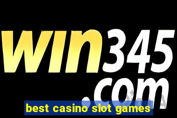 best casino slot games