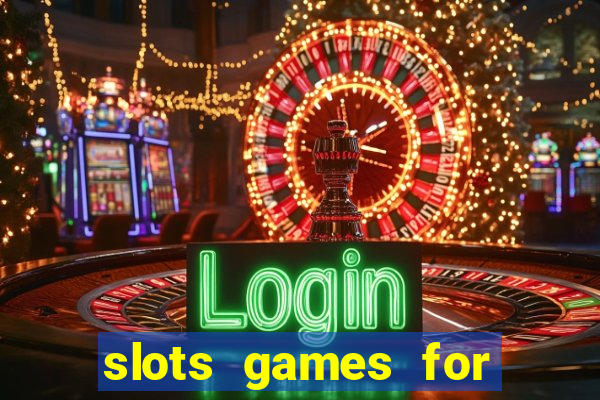 slots games for real money