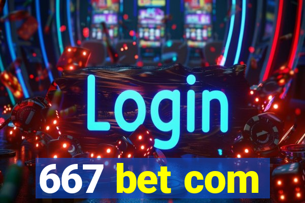 667 bet com