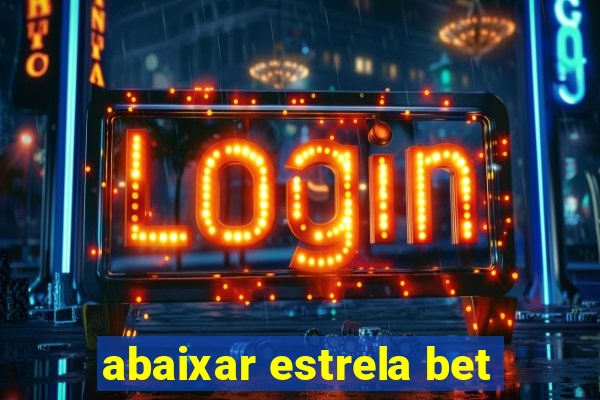 abaixar estrela bet