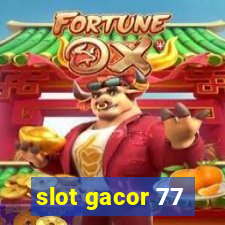 slot gacor 77