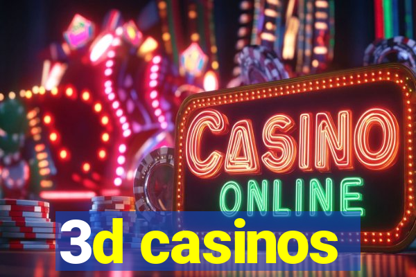 3d casinos