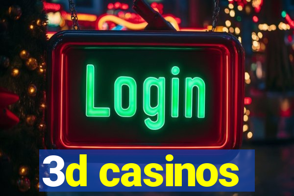 3d casinos