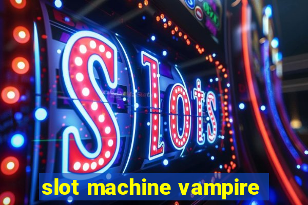 slot machine vampire