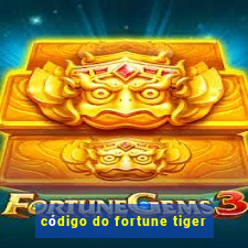 código do fortune tiger