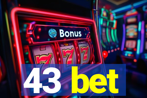 43 bet