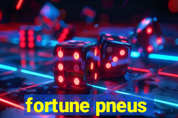 fortune pneus