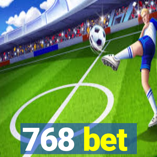 768 bet