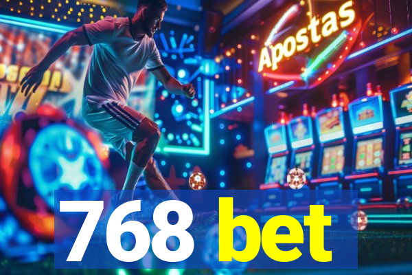 768 bet