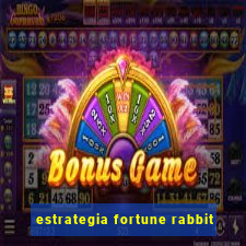 estrategia fortune rabbit