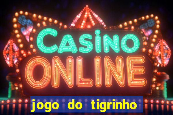 jogo do tigrinho que paga