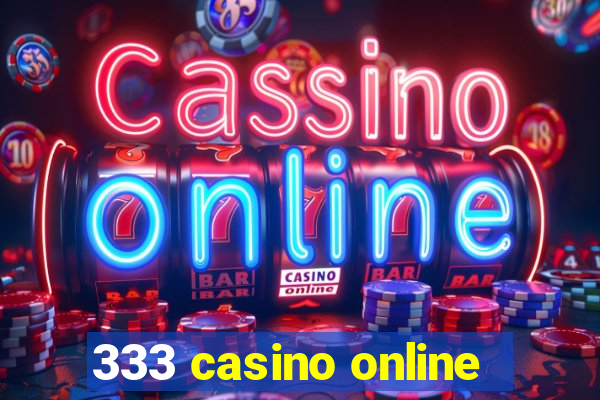 333 casino online