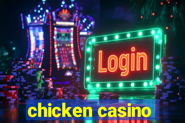 chicken casino