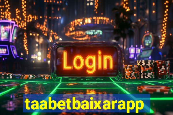 taabetbaixarapp