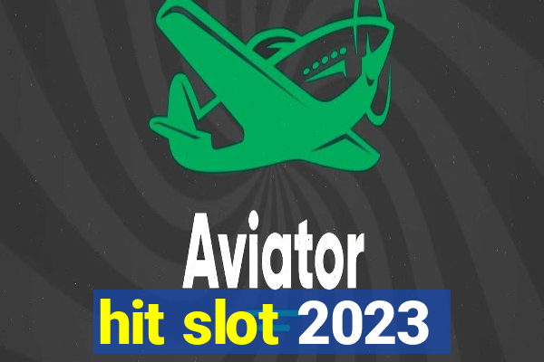 hit slot 2023