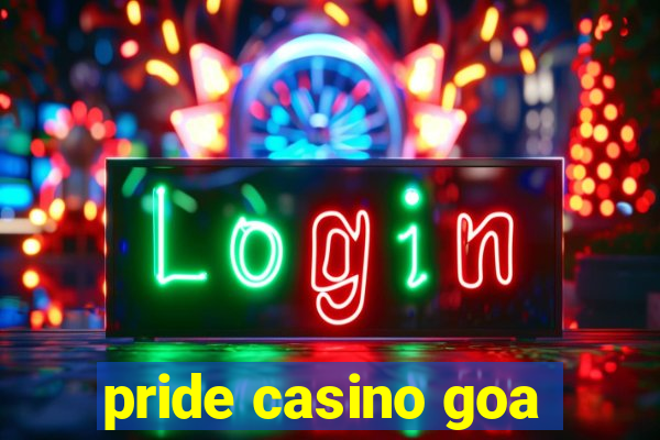 pride casino goa