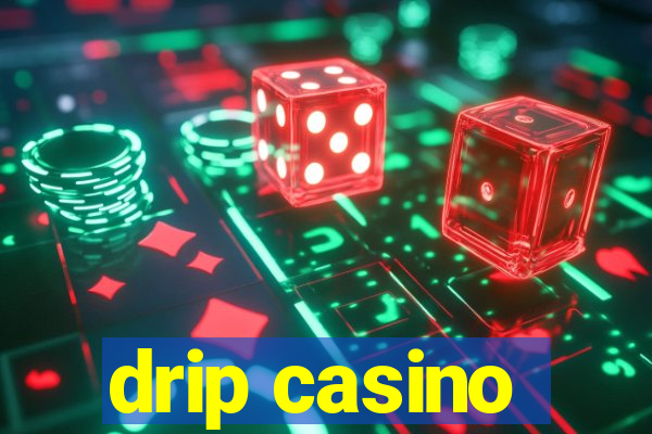 drip casino