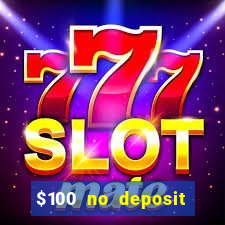 $100 no deposit bonus codes casino