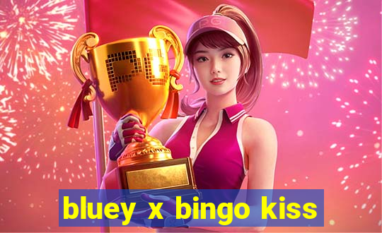 bluey x bingo kiss