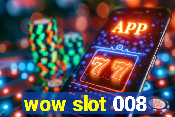 wow slot 008