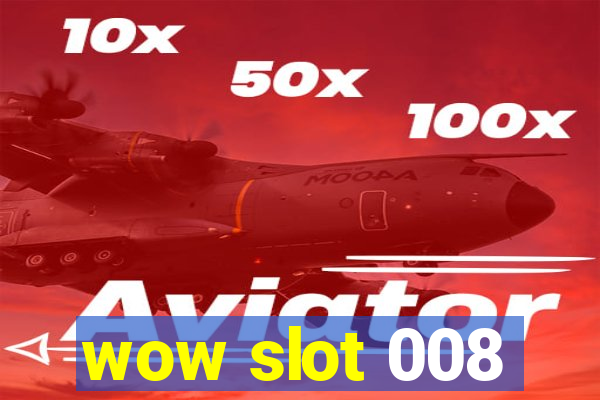 wow slot 008