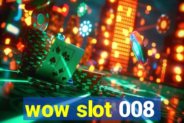 wow slot 008