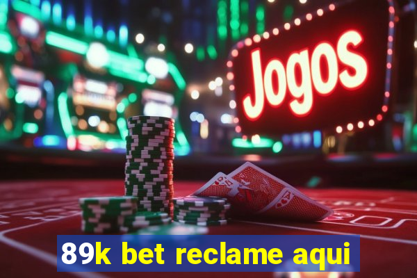 89k bet reclame aqui