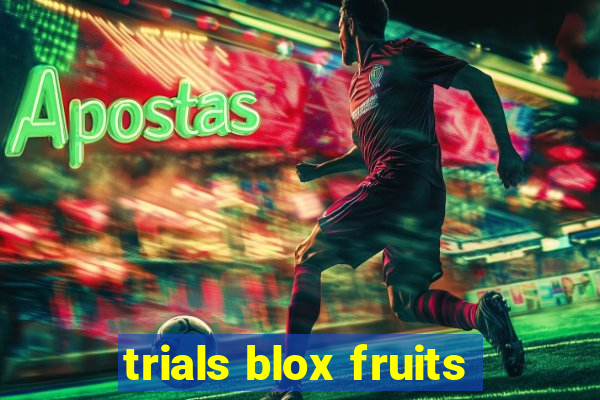 trials blox fruits