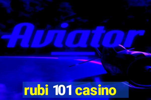 rubi 101 casino