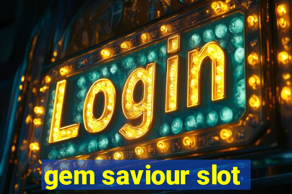 gem saviour slot