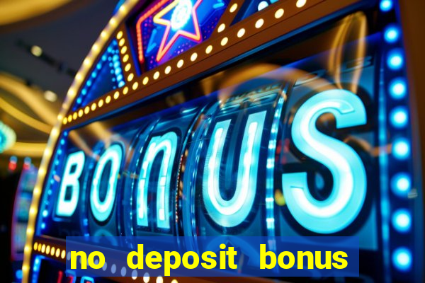 no deposit bonus codes for casinos