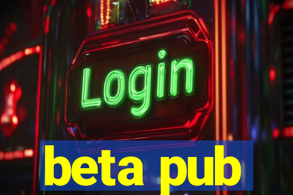 beta pub