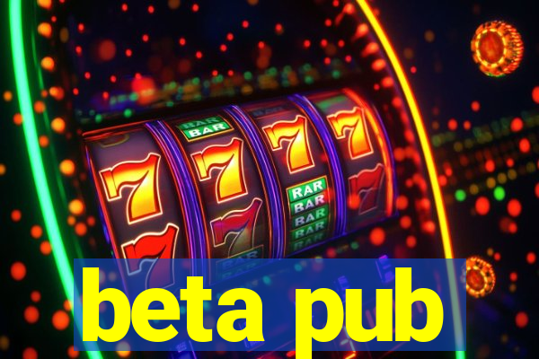 beta pub