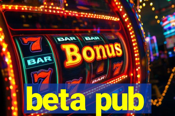 beta pub