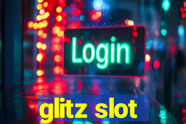 glitz slot