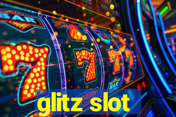 glitz slot