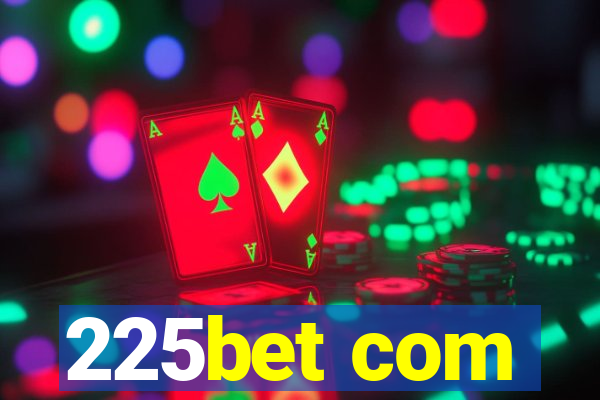 225bet com