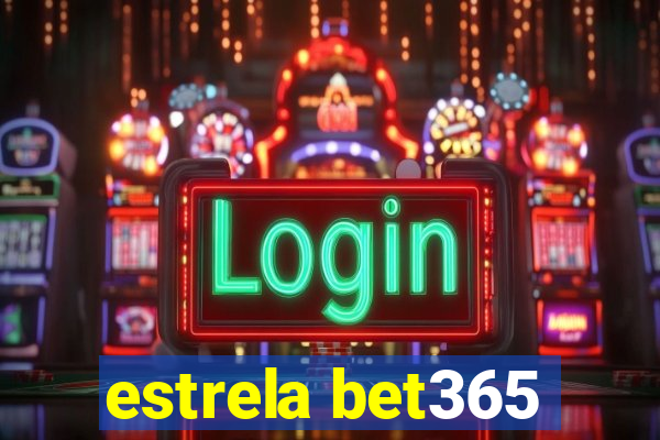 estrela bet365