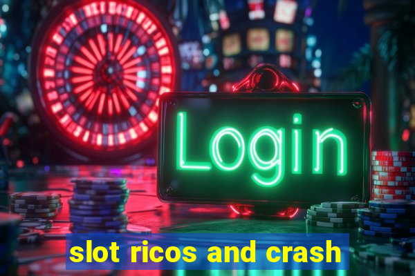 slot ricos and crash