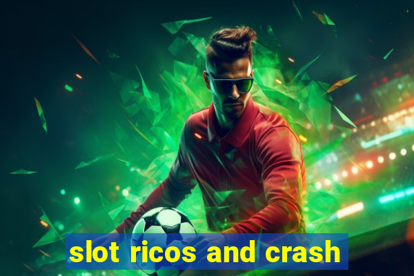 slot ricos and crash