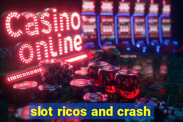 slot ricos and crash