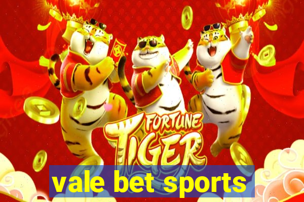 vale bet sports